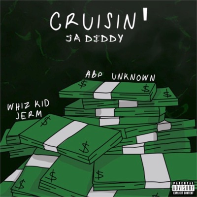 Cruisin' (feat. Ja Diddy & ABP Unknown) - Single