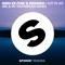 I Got To Do (Me & My Toothbrush Radio Mix) - Nora En Pure & Redondo lyrics