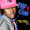 Only Man She Want - Popcaan