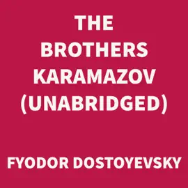 The Brothers Karamazov (UNABRIDGED)