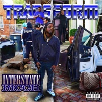 Transform - Interstate Ricch