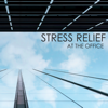 Stress Relief at the Office - Workplace Background Music to Reduce Stress Levels and Improve Mood - Stress Relief