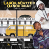 LAGOS SCATTER DANCE BEAT (lagos beat) [feat. Terry Pro] - Ajimovoix Drums