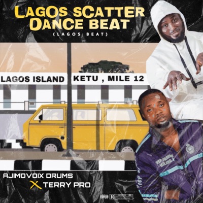 LAGOS SCATTER DANCE BEAT (lagos beat) [feat. Terry Pro] - Single
