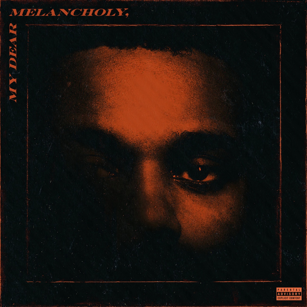 The Weeknd - My Dear Melancholy,
