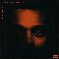 My Dear Melancholy, - The Weeknd Cover Art