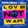 Love Not War