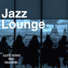 Jazz Lounge ~Relaxing Cafe~ - Cafe Music BGM Channel