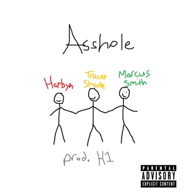 Asshole (feat. H1, Marcus Smith & Tracee Shade) - Single