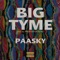 BIG Tyme - Paasky lyrics
