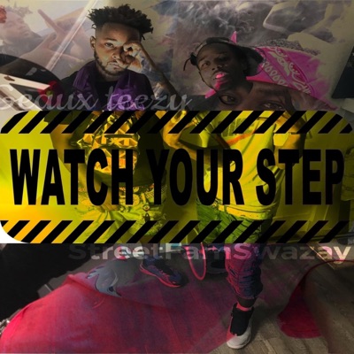 Watch Your Step (feat. StreetFamSwazay) - Single