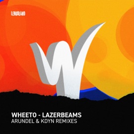 Lazerbeams (KDYN Remix) Wheeto
