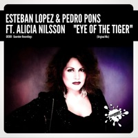 Eye of the Tiger (feat. Alicia Nilsson) - Single - Esteban Lopez & Pedro Pons