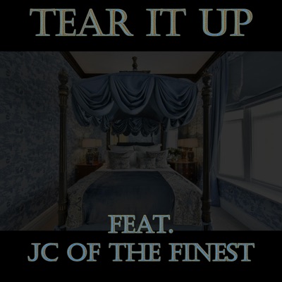 TEAR IT UP (feat. JC of the FINEST) - Single