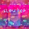 Slow Pop - 6Cloud lyrics