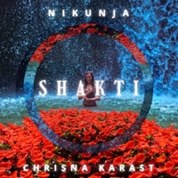 Shakti - Single - NIKUNJA & ChrisNa Karast