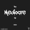 The Mediocre Ep