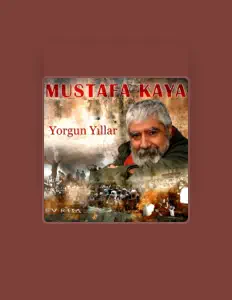 Mustafa Kaya: песни, клипы, биография, даты выступлений и многое другое.