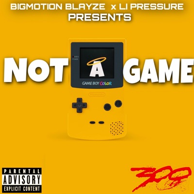 Not a Game (feat. Li Pressure) - Single