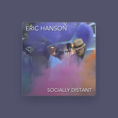 Listen to Eric Hanson, watch music videos, read bio, see tour dates & more!