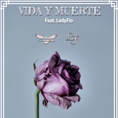 Vida y Muerte (feat. LadyFlo & Dr Dièse) - Single