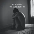 Me Vuelves Loco