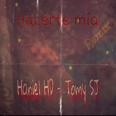 Hacerte Mia (Remix) - Single