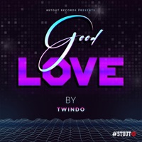 Good Love (feat. Twindo) - Single - #Stout
