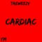 Cardiac - Taeweezy lyrics