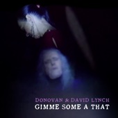 Donovan - Gimme Some a That
