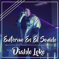 Enfermo Es El Sonido - Single - Diablo Loko