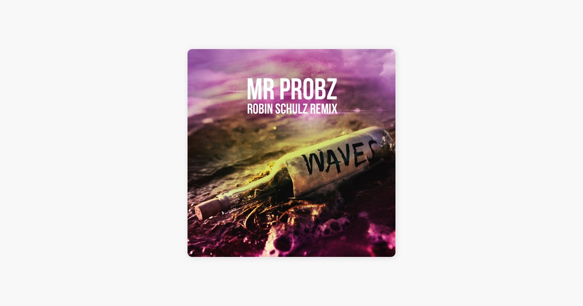 â žwaves Robin Schulz Remix Radio Edit â Mãºsica De Mr Probz â Apple Music â žwaves Robin Schulz Remix Radio Edit â Mãºsica De Mr Probz â Apple Music