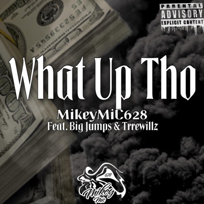 What Up Tho (feat. Big Jumps & Trrewillz) - Single