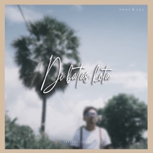 Chord Gitar Di Batas Kota (feat. Jay) - Near