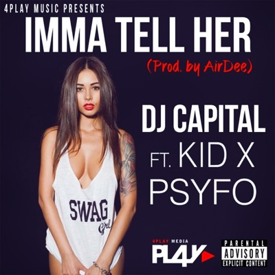 Imma Tell Her (feat. Kid X & Psyfo) - Single