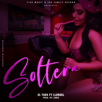 Soltera El Tuox (Llorgel) (feat. el tuox) - Single