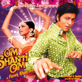 Om Shanti Om (Original Motion Picture Soundtrack) - Vishal & Shekhar
