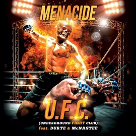 U.F.C. (Underground Fight Club) [feat. Durte & McNastee] Menacide
