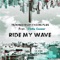 Ride My Wave (feat. Kiing Plug & Lydia Caesar) - TriniRud3bwoy lyrics