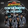 Con Mi Suerte al Hombro (El Rugido Mas Poderoso) - Single