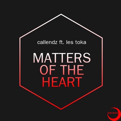 Matters of the Heart - Single (feat. les toka) - Single
