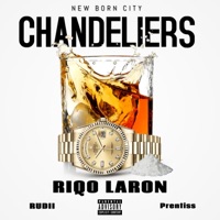 Chandeliers (feat. RUDII & Prentiss) - Single - Riqo LaRon