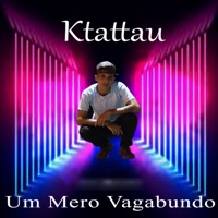 Um Mero Vagabundo - Single - Ktattau & Kallebi