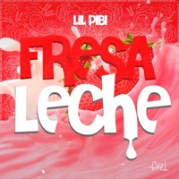 FRESA Y LECHE - Single - Lil Pibi