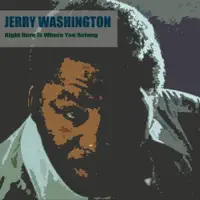 Right Here Is Where You Belong — Jerry Washington