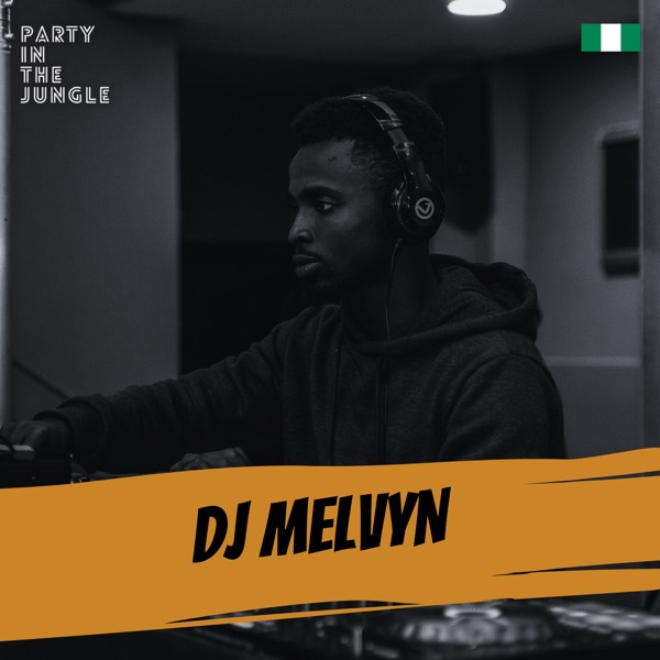 Party In The Jungle: DJ Melvyn, Oct 2021 (DJ Mix) - Ice Prince