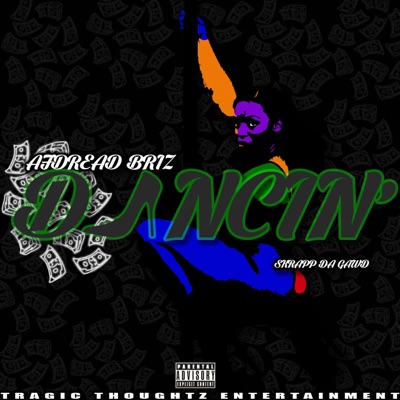 Dancin (feat. Skrapp Da Gawd) - Single