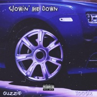 Slowin' Me Down (feat. TooSix) - Single - Auzzie Awefauknaw