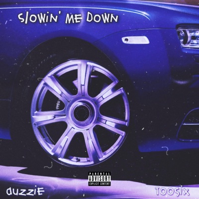 Slowin' Me Down (feat. TooSix) - Single