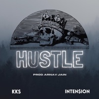 Hustle (feat. Arnav Jain) - Single - KKS & Inten$ion